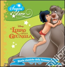 Il libro della giungla. Sogni d'oro. Ediz. illustrata libro