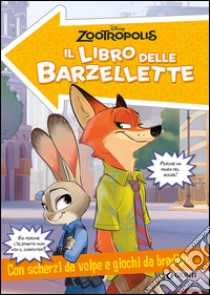 Zootropolis. Il libro delle barzellette. Con scherzi da volpe e giochi da bradipi. Ediz. illustrata libro