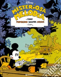 Una melodia misteriosa. O come Topolino incontra Minni libro di Cosey