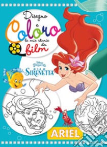 La sirenetta. Disegno e coloro le mie storie da film libro