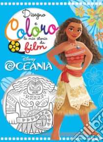 Oceania. Disegno e coloro le mie storie da film libro