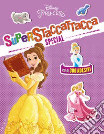 Principesse. Superstaccattacca Special. Con adesivi libro