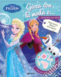 Gioca con la moda e... divertiti con stile! Frozen libro