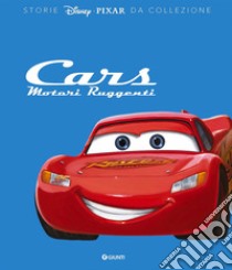 Cars. Motori ruggenti. Storie Disney da collezione. Ediz. a colori libro