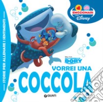 Vorrei una coccola. Alla ricerca di Dory libro