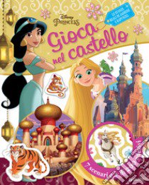 Le stanze reali di Jasmine e Rapunzel. Disney princess. Gioca nel castello. Con adesivi libro