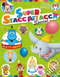 Disney baby. Superstaccattacca Special. Con adesivi. Ediz. a colori libro