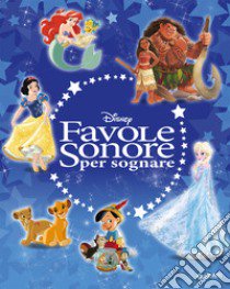 Favole sonore per sognare. Fiabe sonore. Ediz. a colori. Con CD-Audio libro