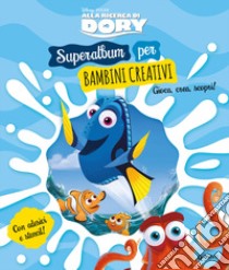 Superalbum per bambini creativi. Gioca, crea, scopri! Alla ricerca di Dory. Ediz. a colori. Ediz. a spirale libro