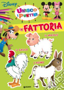 In fattoria. Unisco i puntini. Ediz. a colori libro