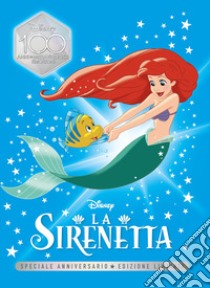 La Sirenetta. Speciale anniversario. Ediz. limitata libro