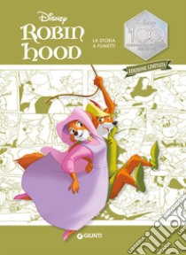 Robin Hood. La storia a fumetti. Disney 100. Ediz. limitata libro