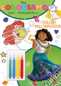 I colori dell'amicizia. Coloriamo con i pennarelli. Super album. Ediz. a colori. Con 4 pennarelli libro