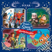 Pixar. Prime storie della buonanotte. Ediz. a colori libro