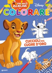 Cuccioli dal cuore d'oro. Re Leone. Primo album da colorare Disney libro