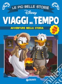 Viaggi nel tempo. Avventure attraverso la storia libro