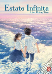 Estate infinita. Volume unico libro di Lâm Hoàng Trúc