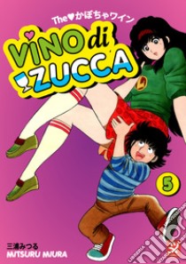 Vino di zucca. Vol. 5 libro di Miura Mitsuru