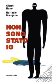 Non sono stato io libro di Bono Gianni; Mangano Raffaele