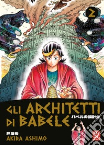 Gli architetti di Babele. Vol. 2 libro di Ashimo Akira