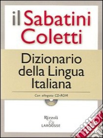 Il Sabatini Coletti dizionario della lingua italiana 2006. Con CD-ROM libro di Sabatini Francesco - Coletti Vittorio