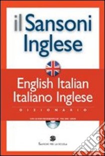 Il Sansoni inglese. Dizionario English-Italian, italiano-inglese. Con CD-ROM libro di Edigeo (cur.)