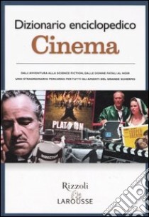 Dizionario enciclopedico. Cinema libro