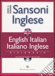 Il Sansoni inglese. Dizionario English-Italian, italiano-inglese. Con CD-ROM libro di Edigeo (cur.)