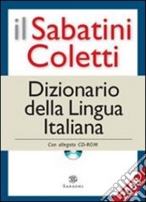 Il Sabatini Coletti dizionario della lingua italiana 2008. Con CD-ROM libro di SABATINI FRANCESCO - COLETTI VITTORIO 