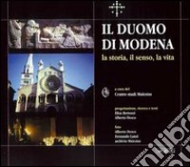 Il Duomo di Modena. La storia, il senso, la vita. Catalogo della mostra libro di Centro studi Maiestas (cur.)