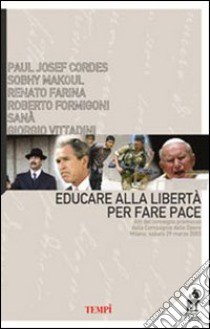 Educare alla libertà per fare pace. Atti del Convegno promosso dalla Compagnia delle Opere (Milano, 29 marzo 2003) libro