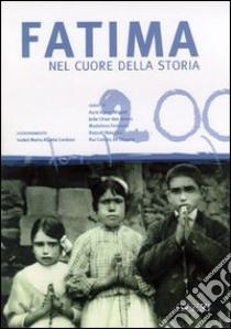 Fatima nel cuore della storia. Catalogo della mostra (Rimini, 2003) libro
