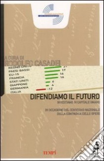 Difendiamo il futuro. Investiamo in capitale umano libro di Casadei R. (cur.)