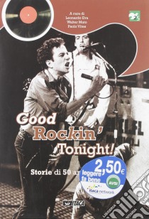 Good rockin' tonight! Storia di 50 anni di rock libro di Eva L. (cur.); Muto W. (cur.); Vites P. (cur.)