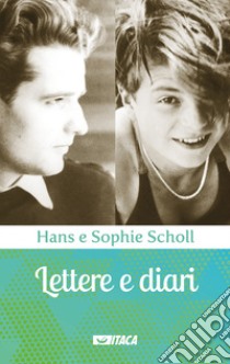 Lettere e diari libro di Scholl Hans; Scholl Sophie