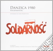 Danzica 1980. Ediz. illustrata libro di Chierici S. (cur.); Guglielmi A. (cur.); Rescaldani D. (cur.)