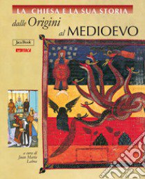 La Chiesa e la storia. Vol. 1: Dalle origini al Medioevo (volumi 1-5) libro di Laboa J. M. (cur.)