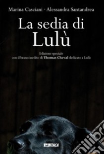 La sedia di Lulù. Con CD-Audio libro di Casciani Marina; Santandrea Alessandra