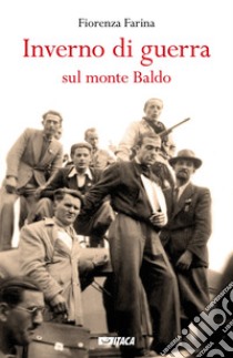 Inverno di guerra sul monte Baldo libro di Farina Fiorenza