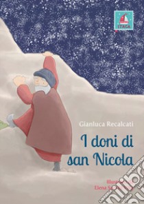 I doni di San Nicola. Ediz. illustrata libro di Recalcati Gianluca