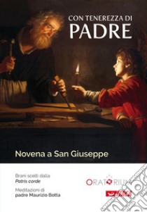 Con tenerezza di padre. Novena a San Giuseppe libro di Botta Maurizio