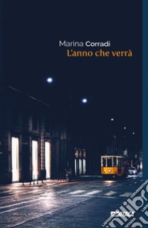 L'anno che verrà libro di Corradi Marina