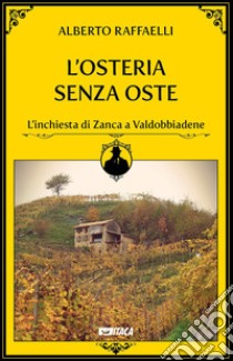 L'Osteria senza oste libro di Raffaelli Alberto