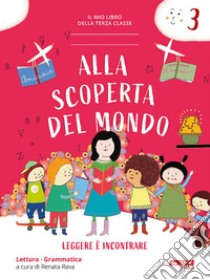 ALLA SCOPERTA DEL MONDO 3. CLASSE 3 libro di AA VV  