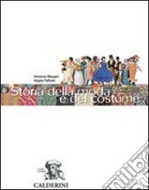 Storia della moda e del costume. Per gli Ist. professionali per l'industria e l'artigianato. Con espansione online libro di Maugeri Vincenza, Paffumi Angela