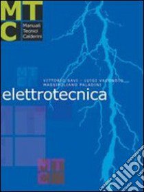 Elettrotecnica. Per le Scuole superiori libro di Savi Vittorio - Vacondio Luigi - Paladini Massimiliano