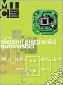 Sistemi elettronici automatici. Per le Scuole superiori libro di GIOMETTI RUGGERO  