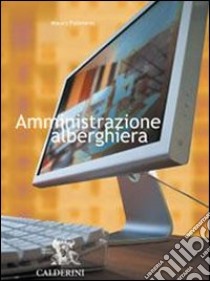 Amministrazione alberghiera. Per gli Ist. Professionali alberghieri libro di Polimeno Mauro