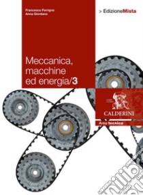 Meccanica. Macchine ed energia. Per le Scuole superiori. Con espansione online. Vol. 3 libro di FERRIGNO