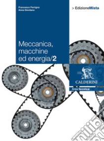 Meccanica. Macchine ed energia. Per le Scuole superiori. Con espansione online. Vol. 2 libro di FERRIGNO